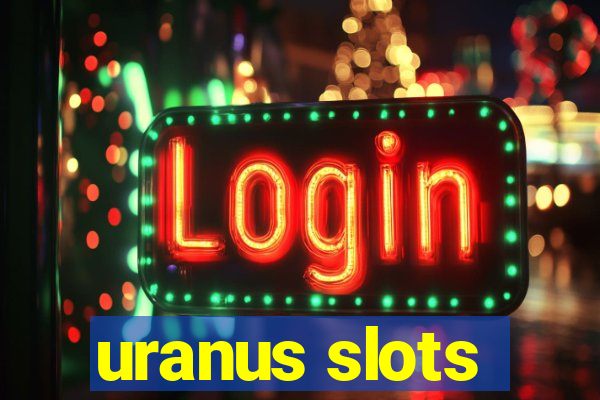 uranus slots